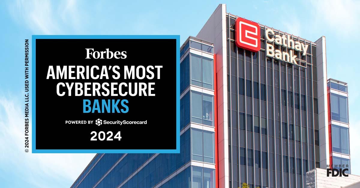 Cathay Bank’s corporate office building is pictured amongst the San Gabriel Valley mountains in the background and a Forbes logo is alongside it.